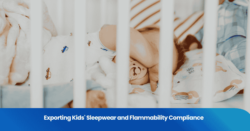 Exporting Kids' Sleepwear and Flammability Compliance